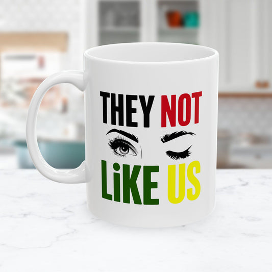 They Not Like Us Ceramic Mug