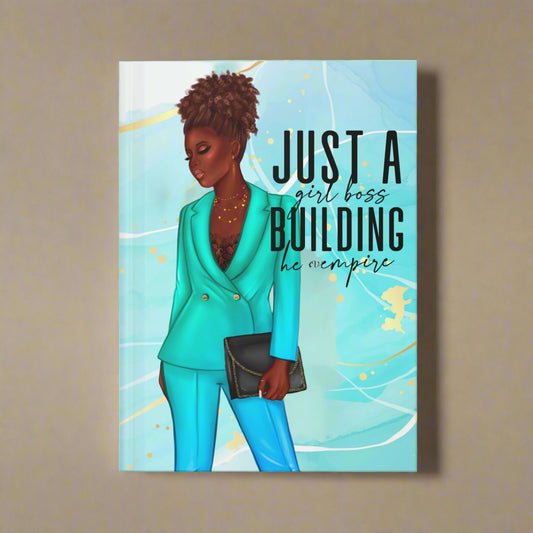 Just A Girl Building Her Empire Journal
