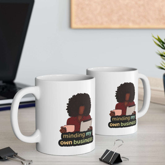 Minding My Own Business Mug- Empowering Affirmation Ceramic Mug