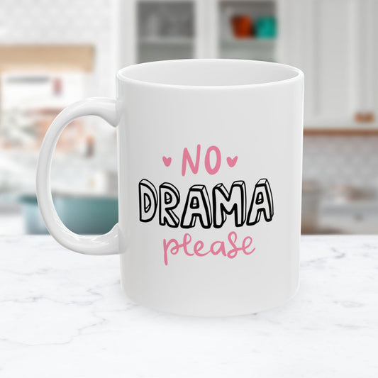No Drama Ceramic Mug | 11oz | Perfect Gift for Motivational Moments