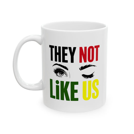 They Not Like Us Coffee Mug — Funny Statement Gift