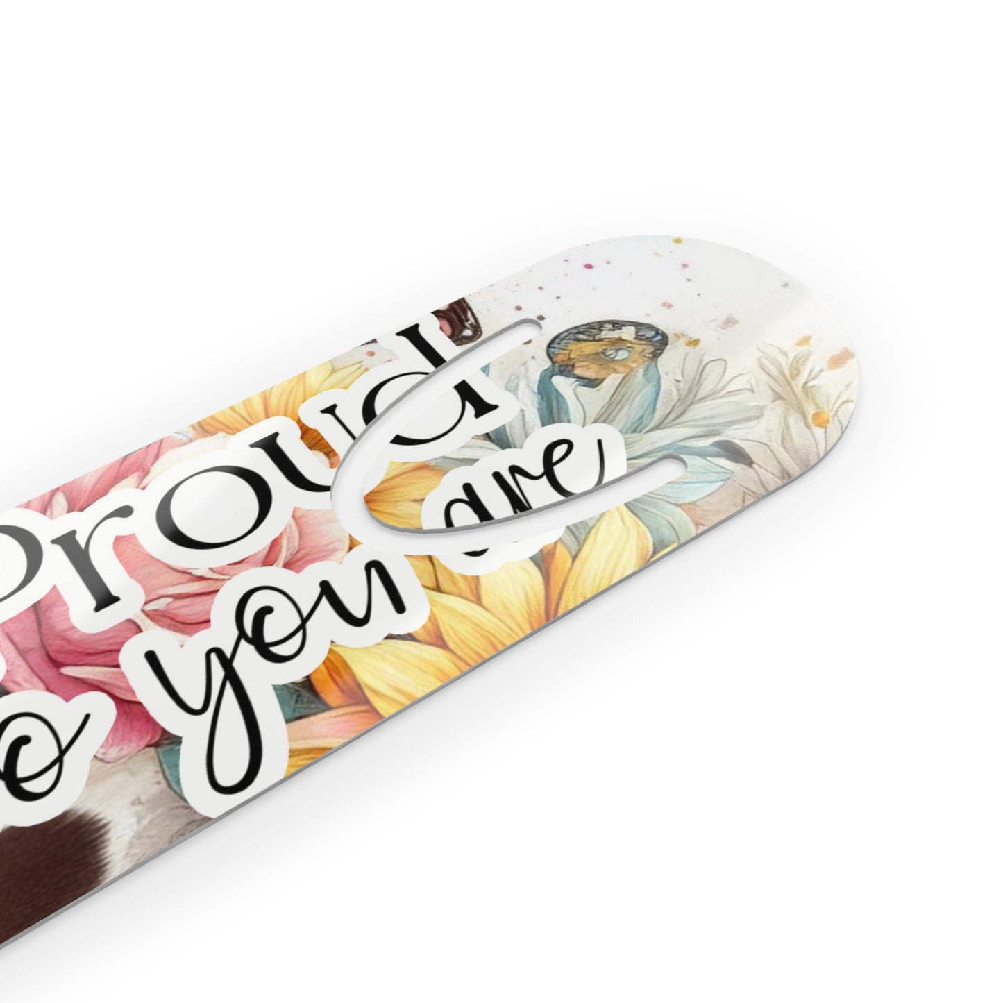 Inspirational Metal Bookmark - Be Proud of Who You Are