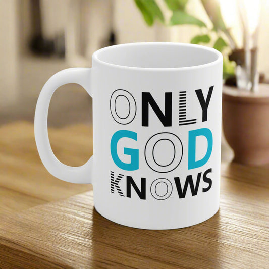 Only God Knows White Ceramic Mug