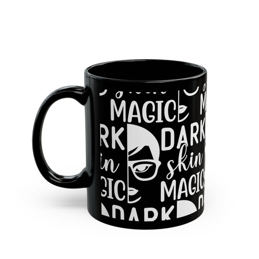 Dark Skin Magic Mug – Inspirational Coffee Cup Gift (11oz)