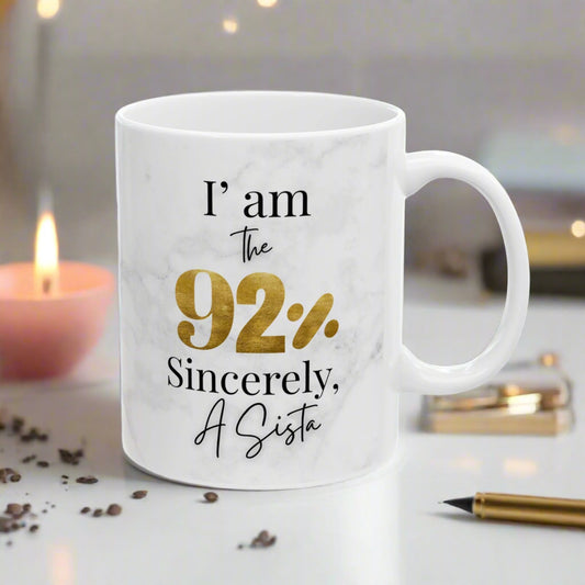 I Am the 92% Ceramic Mug – Celebrating the Power of African American Women