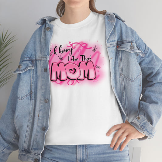 Oh, honey I AM That MOM Heavy Cotton Tee