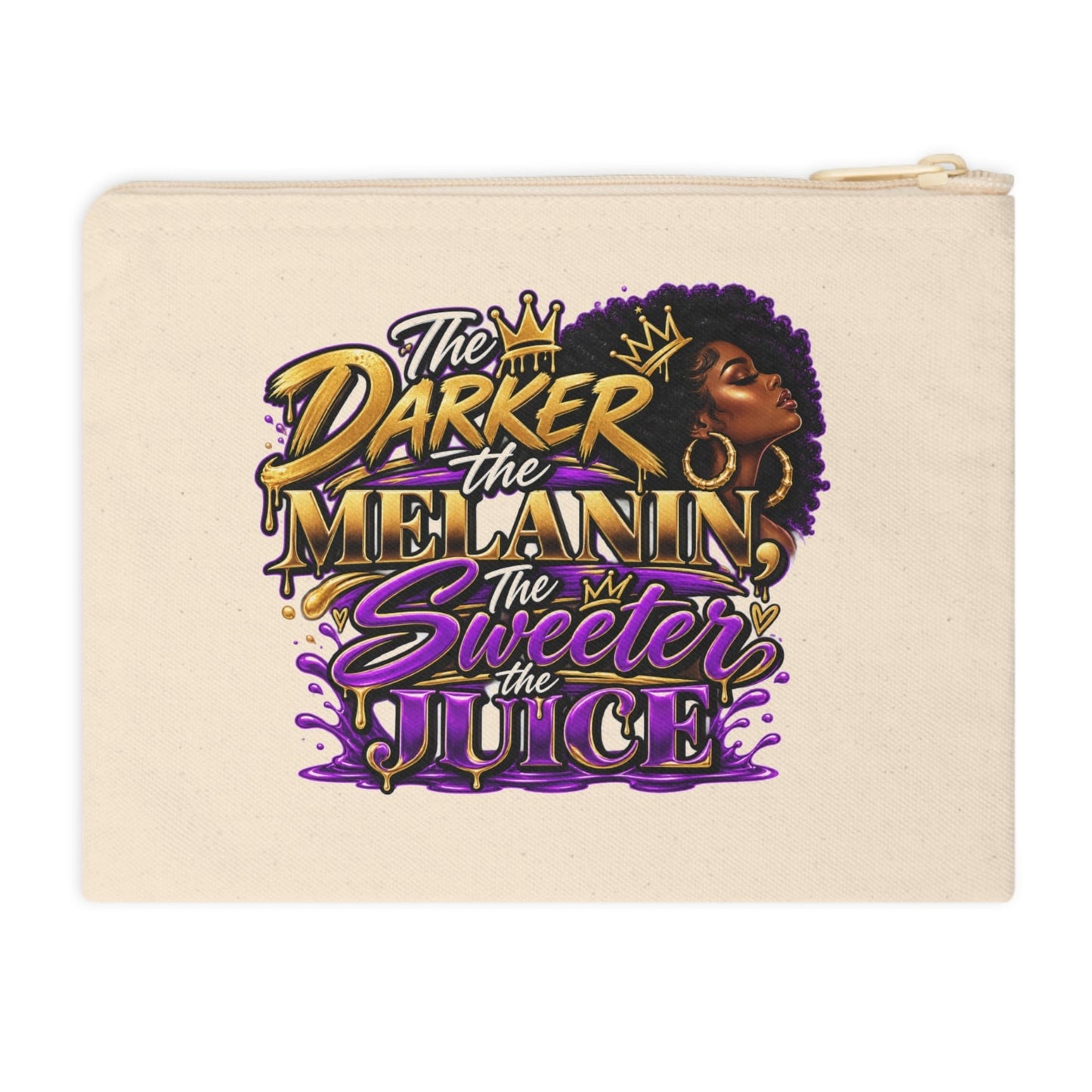 A cream-colored canvas zippered pouch featuring a colorful graphic print with the text 'The Darker the Melanin, The Sweeter the Juice' in gold and purple lettering, alongside an illustration of a Black woman with an afro.