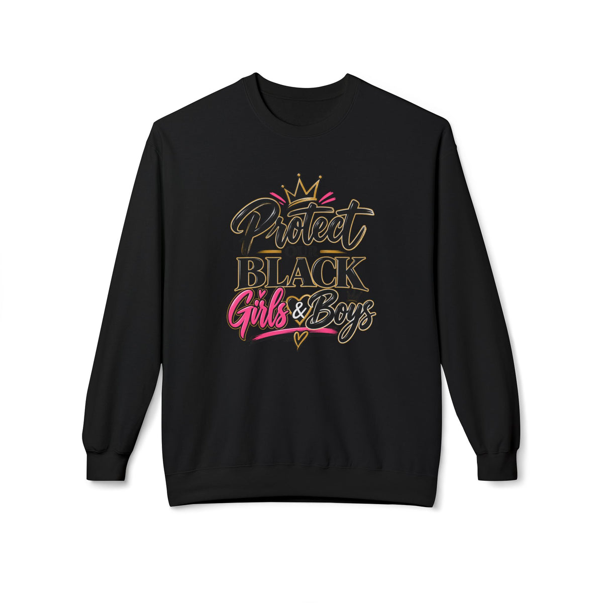 Protect Our Black Girls & Boys | Unisex Sweatshirt