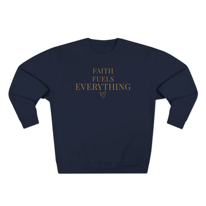 Faith Fuels Everything Crewneck Sweatshirt