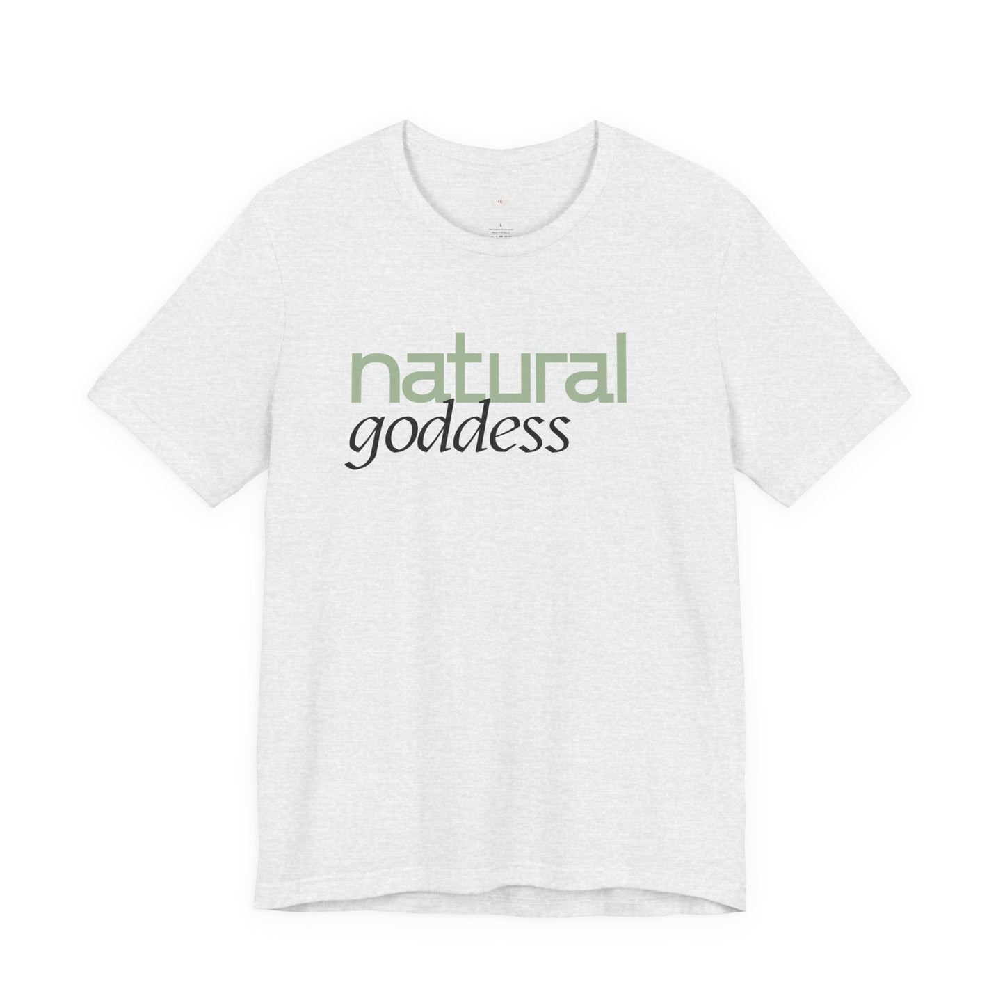 Natural Goddess T-Shirt — Women's Empowerment Tee with Green Script