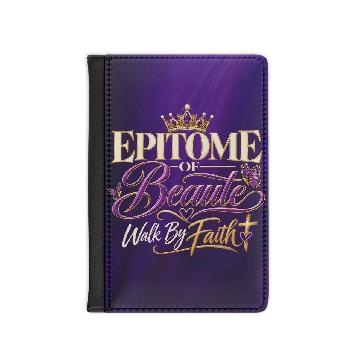 Passport Cover — "Epitome of Beaute, Walk by Faith"