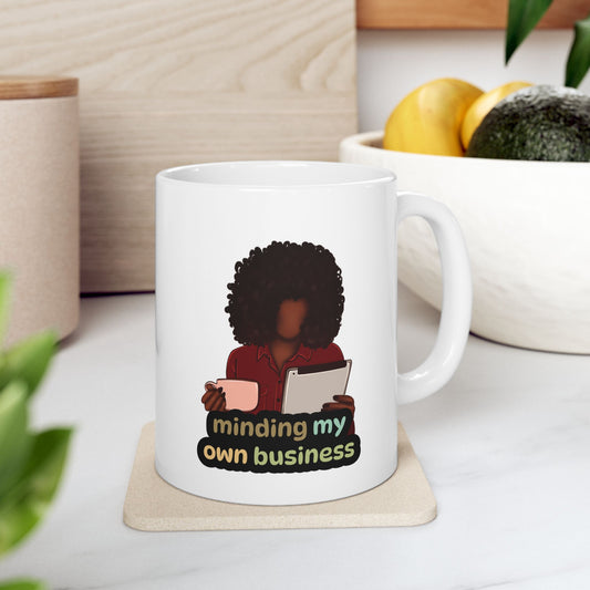 Minding My Own Business | Mug