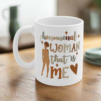 Phenomenal Woman That's Me: Empowerment Women's Ceramic Mug