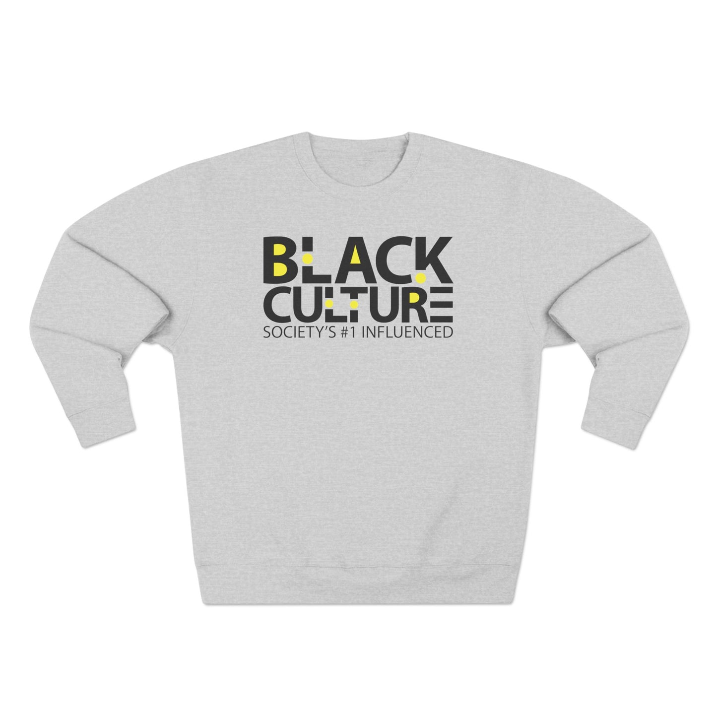 Black Culture Crewneck Sweatshirt — "Black Culture: Society's #1 Influenced"