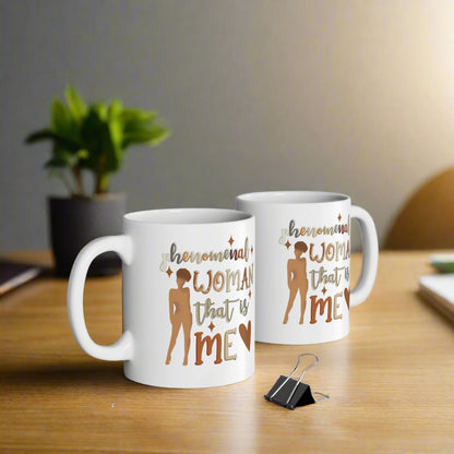 Phenomenal Woman That's Me: Empowerment Women's Ceramic Mug