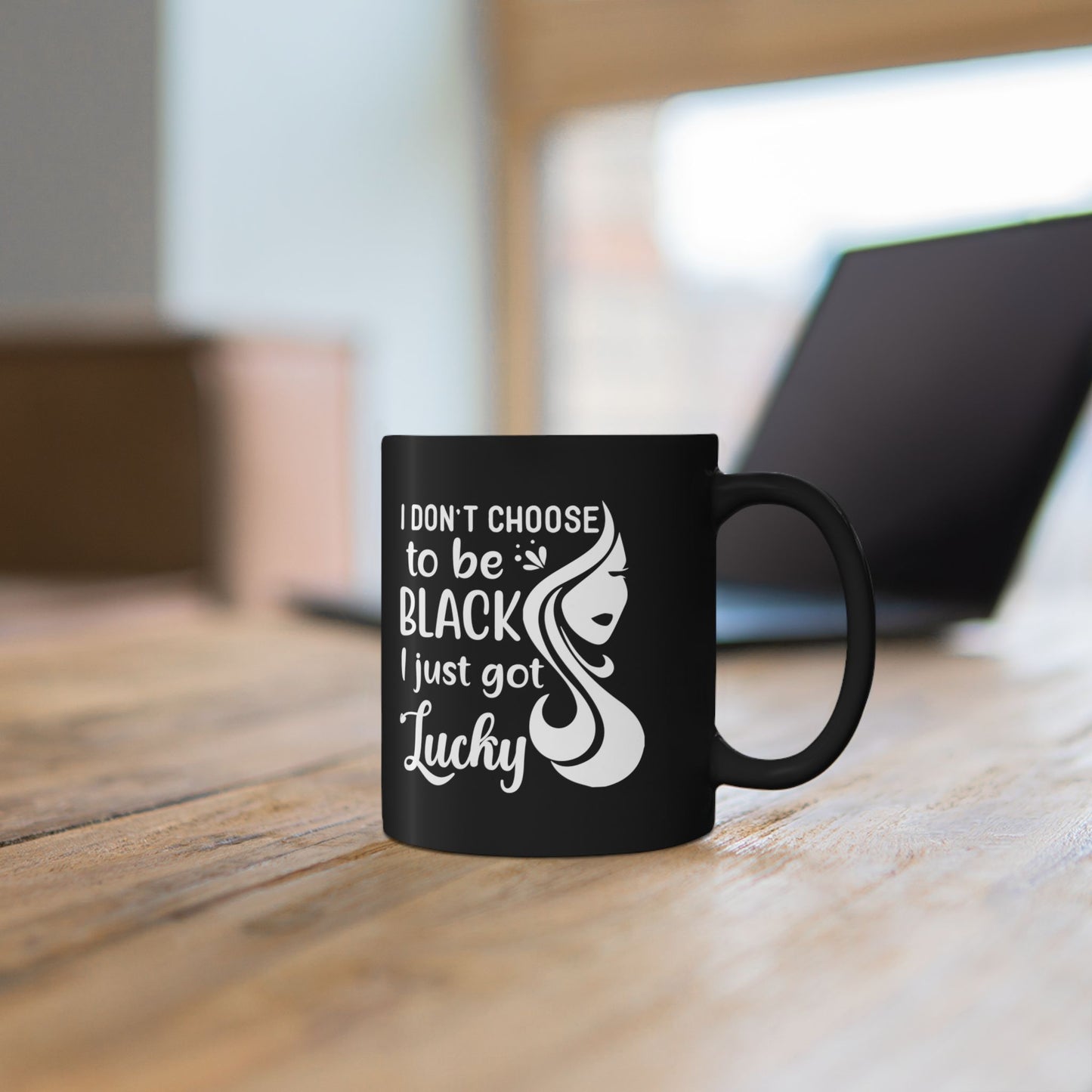 I Don't Choose to Be Black I Just Got Lucky - Black Coffee Mug