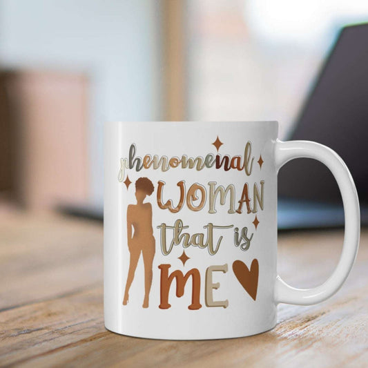 Phenomenal Woman That's Me: Empowerment Women's Ceramic Mug