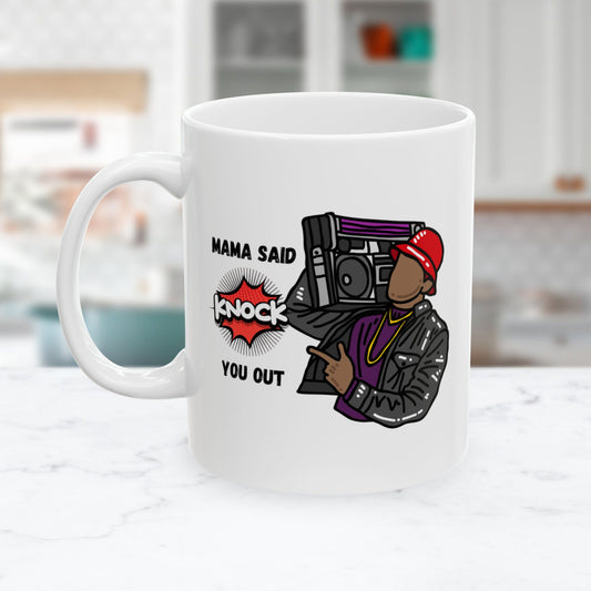 Mug: Mama Said Knock You Out Coffee Mug for Hip Hop Lovers