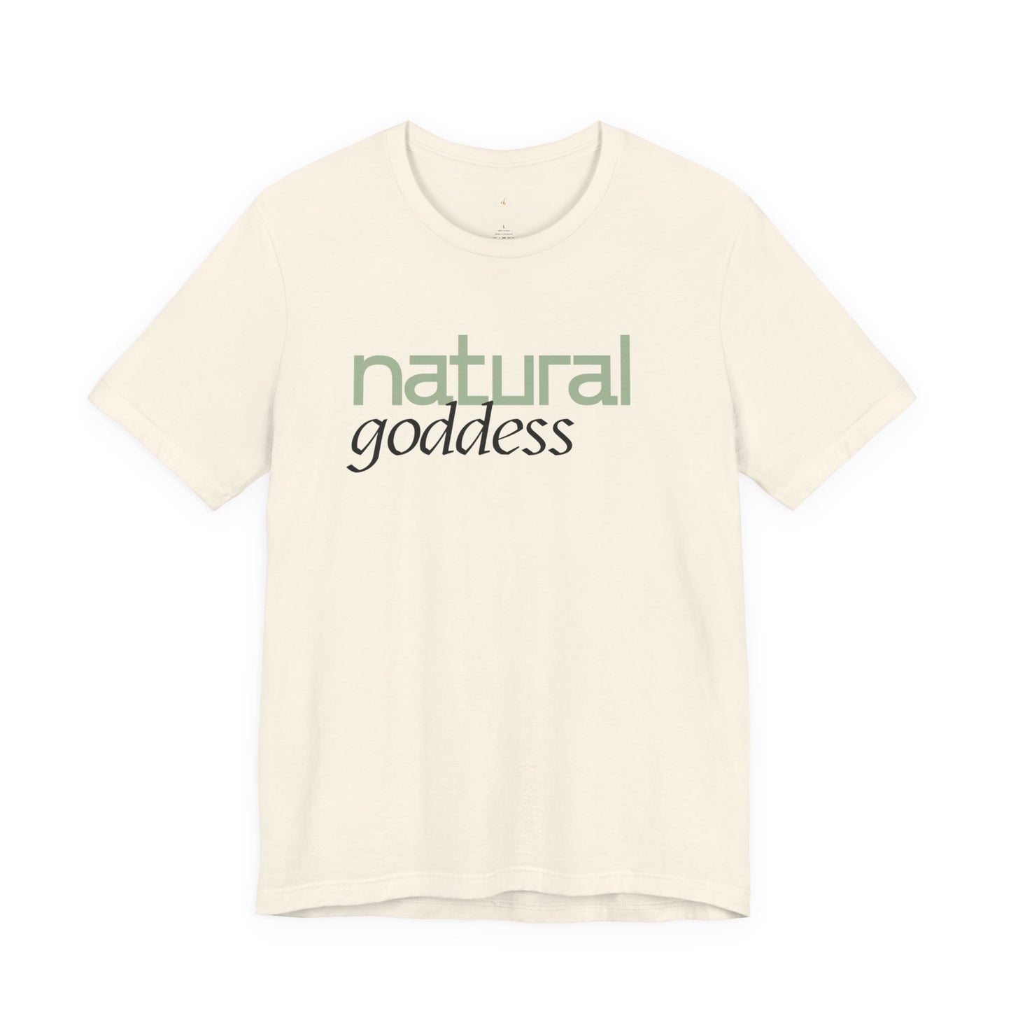 Natural Goddess T-Shirt — Women's Empowerment Tee with Green Script