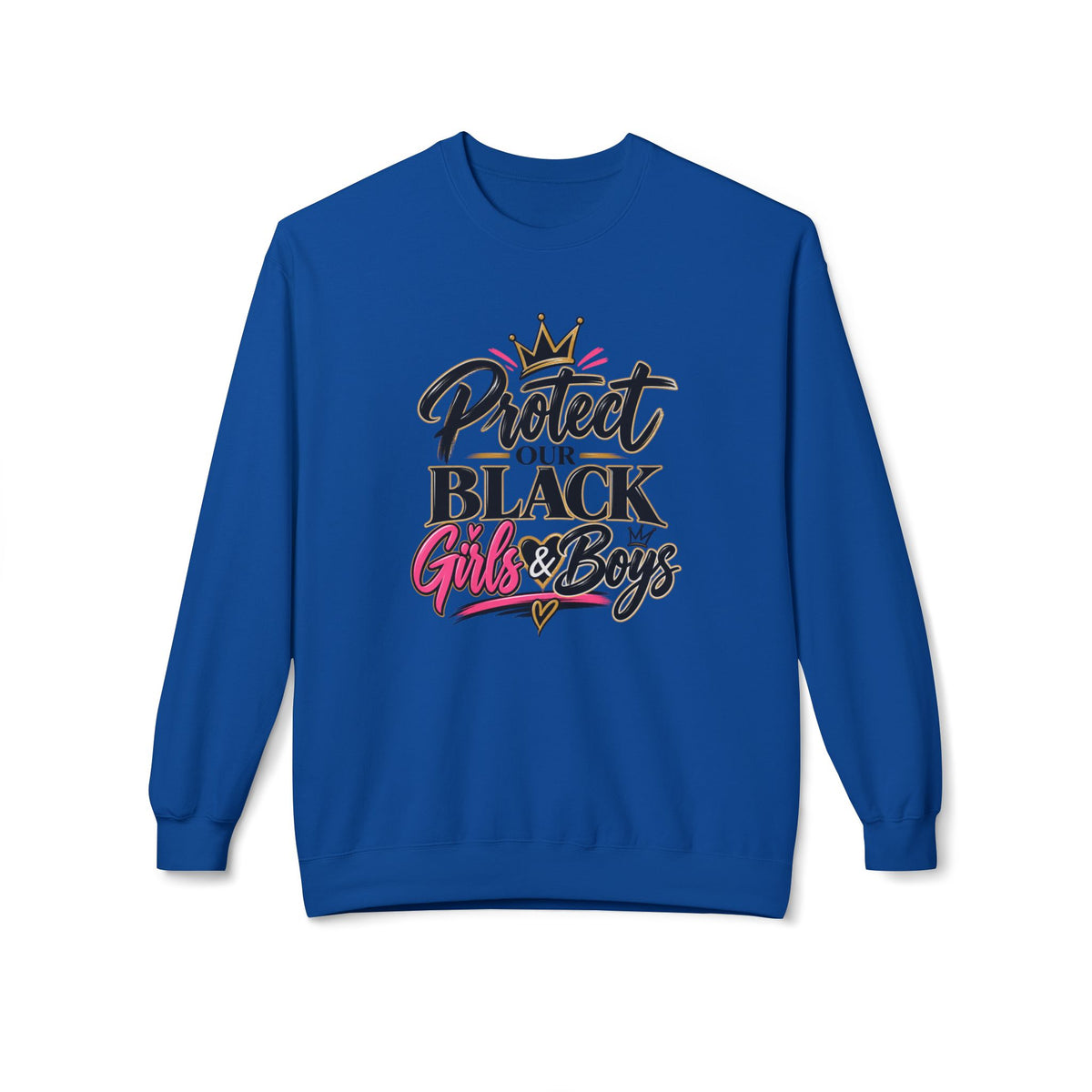 Protect Our Black Girls & Boys | Unisex Sweatshirt