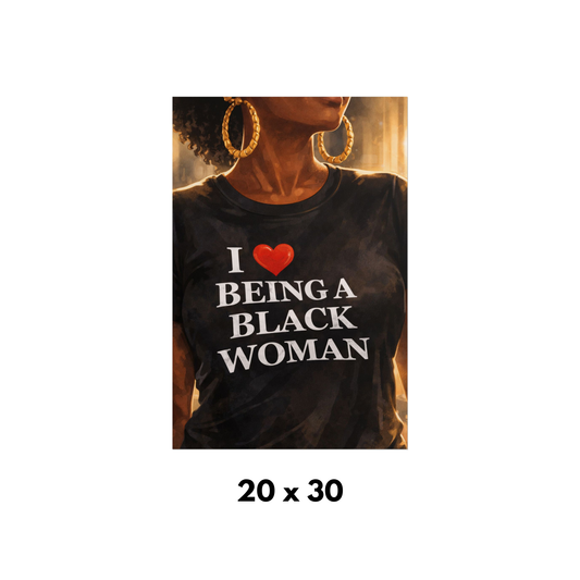 I Love Being a Black Woman Poster Print