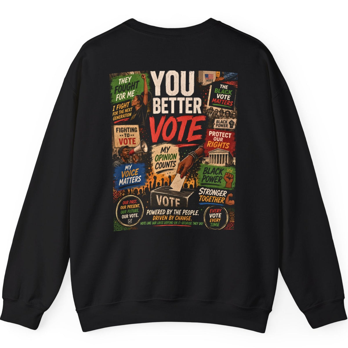 A black crewneck sweatshirt shown from the back, featuring a large, colorful graphic print on the back. The graphic is a collage of vintage-style political posters with slogans such as 'YOU BETTER VOTE' and 'MY OPINION COUNTS'.