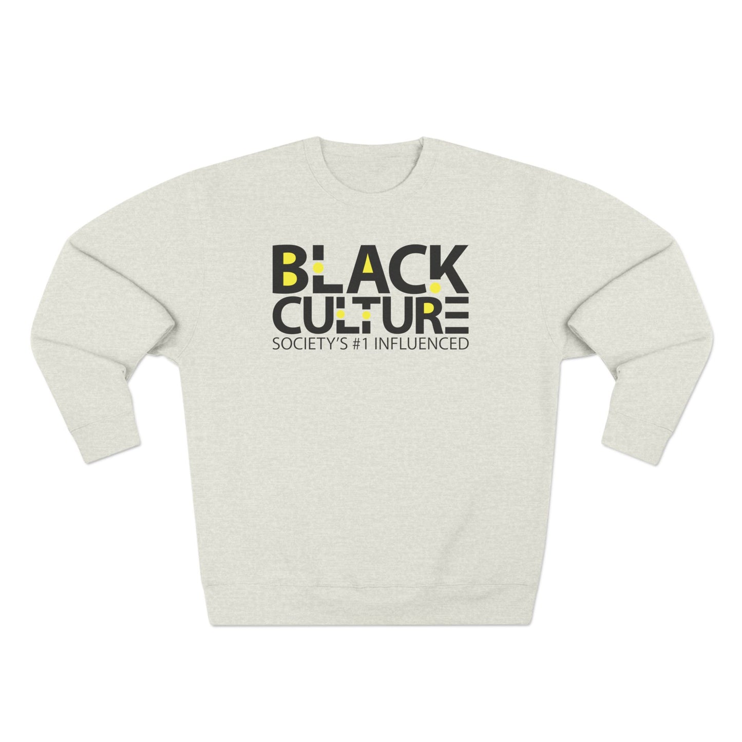 Black Culture Crewneck Sweatshirt — "Black Culture: Society's #1 Influenced"