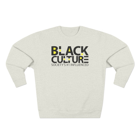 Black Culture Crewneck Sweatshirt — "Black Culture: Society's #1 Influenced"