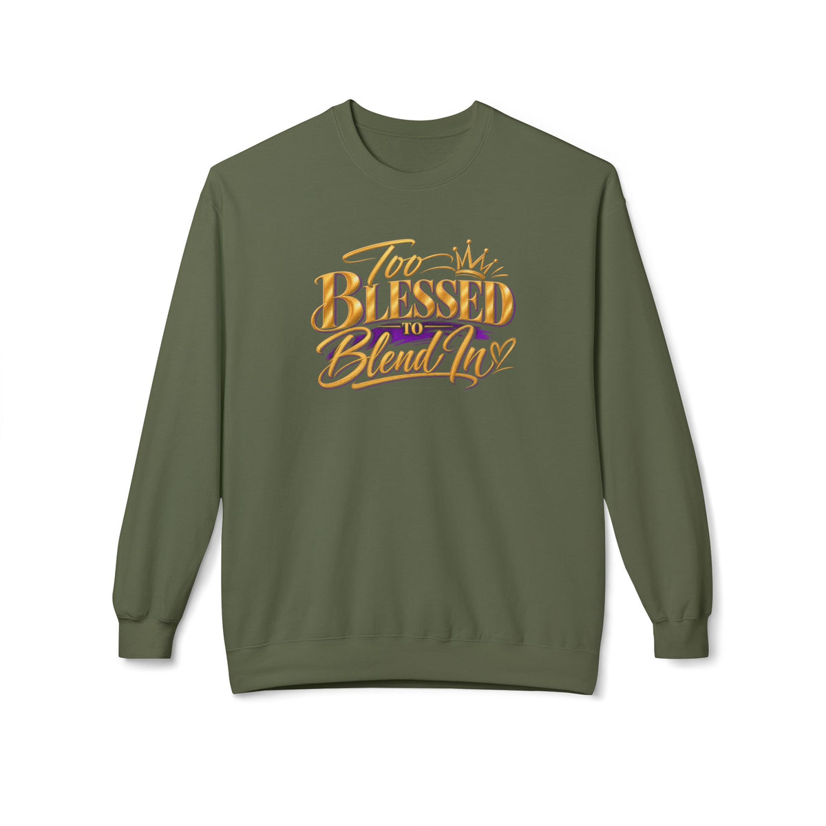 Too Blessed To Blend In Sweatshirt — Inspirational Crewneck