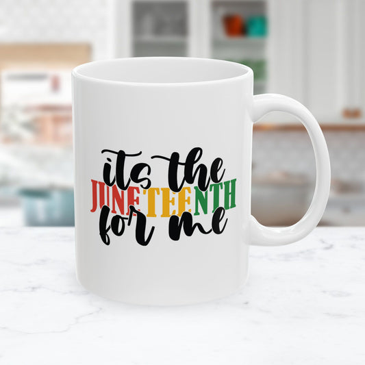 It's Juneteenth for Me Ceramic Mug