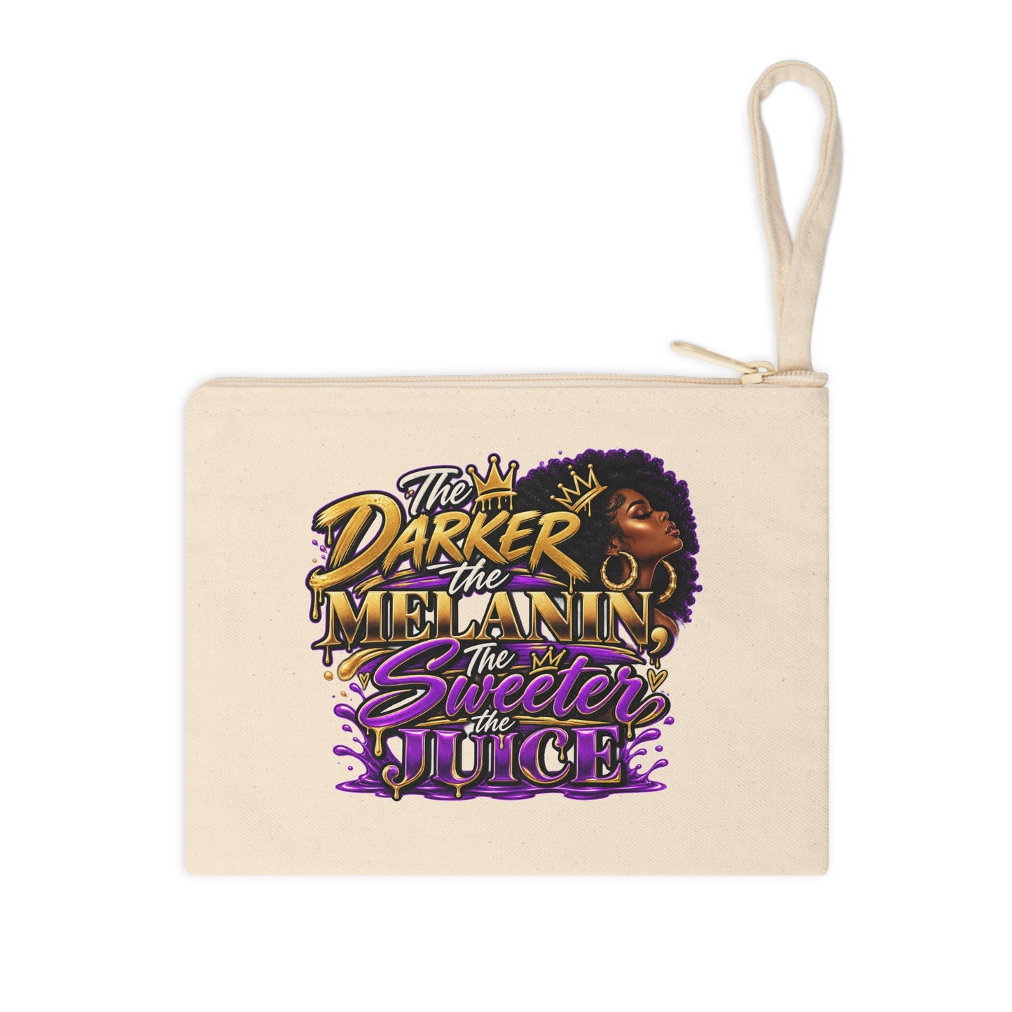 The Darker the Melanin, The Sweeter the Juice — Accessory Zipper Pouch