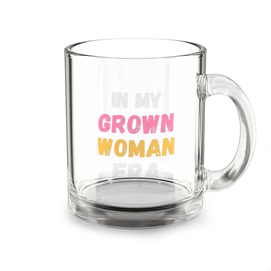 In My Grown Woman Era 10oz Glass Mug