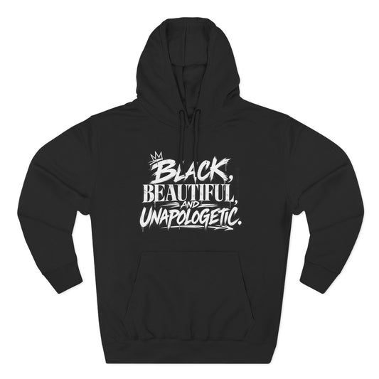 Black, Beautiful, and Unapologetic | Graphic Hoodie
