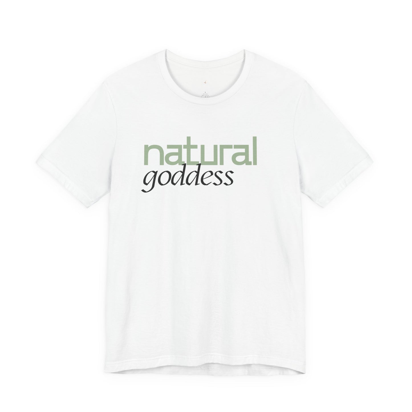 Natural Goddess T-Shirt — Women's Empowerment Tee with Green Script