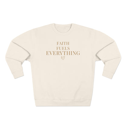 Faith Fuels Everything Crewneck Sweatshirt