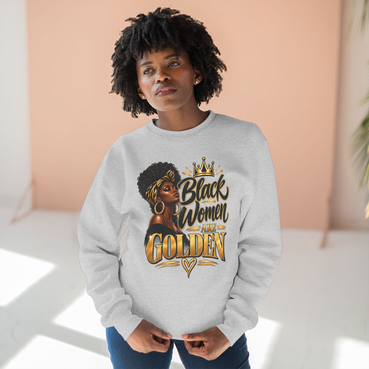 Black Women are Golden — Sweatshirt Crewneck