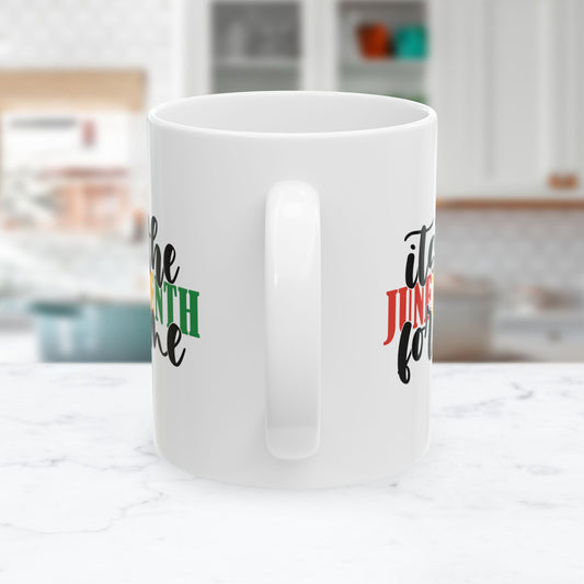 It's Juneteenth for Me Ceramic Mug