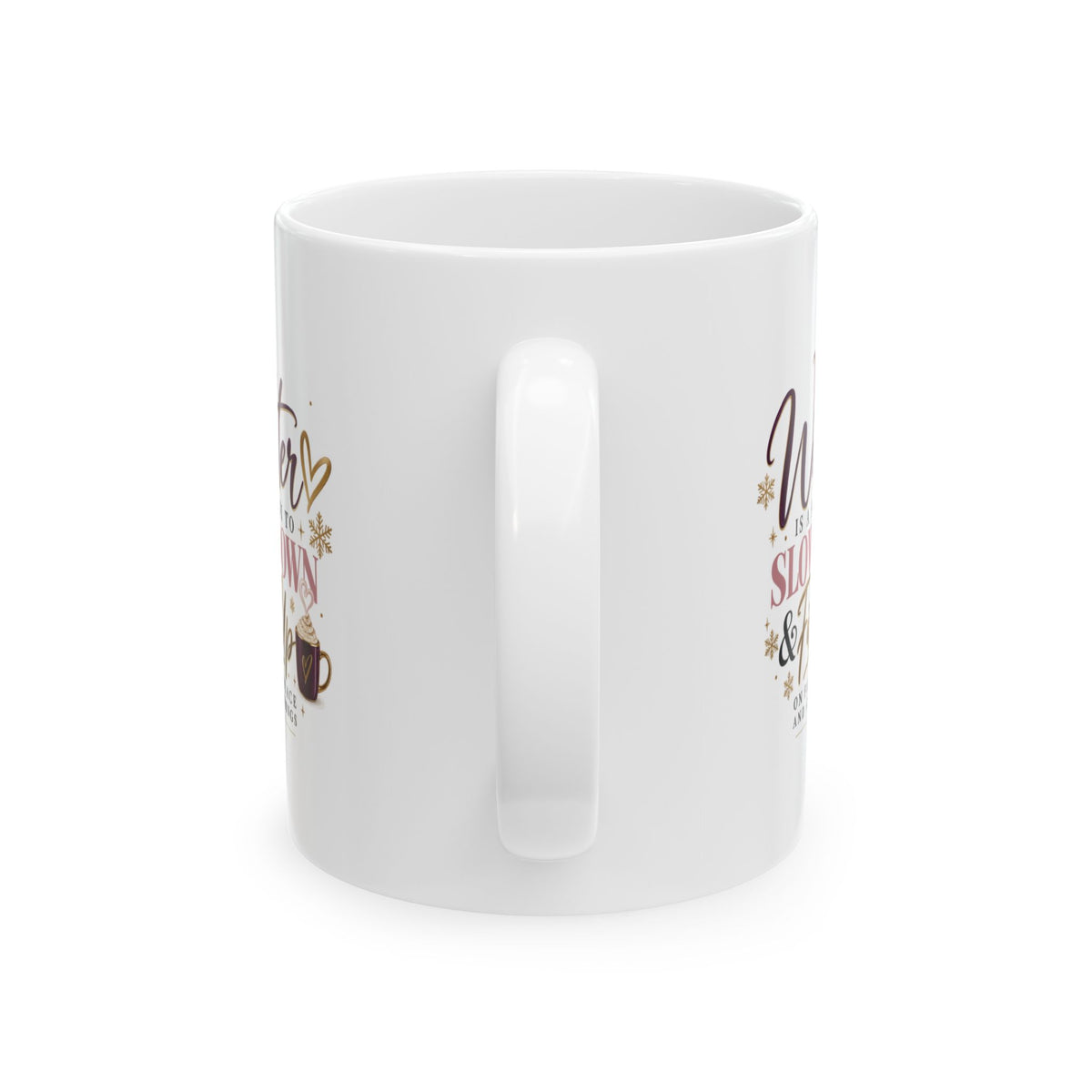 Winter Slow Down & Fill Up | Coffee Mug