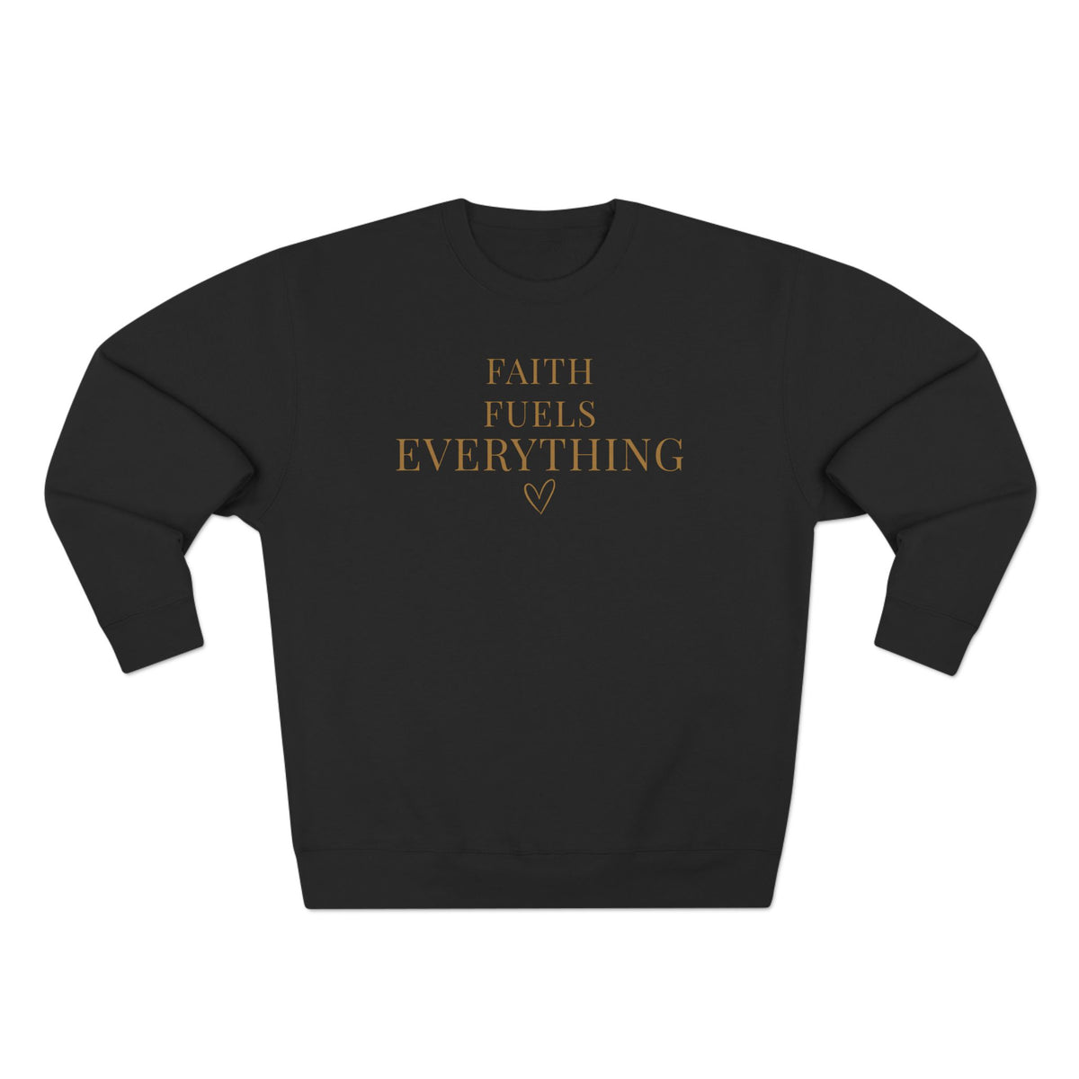 Faith Fuels Everything Crewneck Sweatshirt