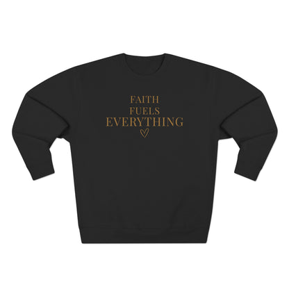 Faith Fuels Everything Crewneck Sweatshirt