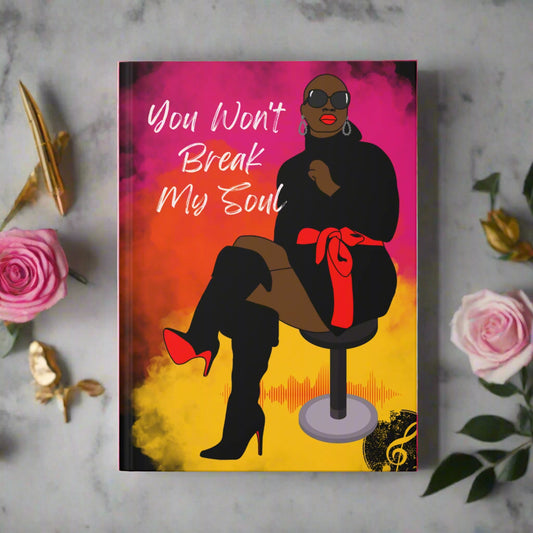 You Won't Break My Soul Journal